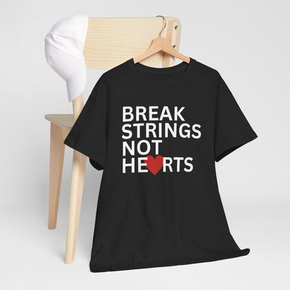 BREAK STRINGS NOT HEARTS - Tennis Basic Tee