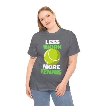 LESS WORK MORE TENNIS - Tennis Basic Tee