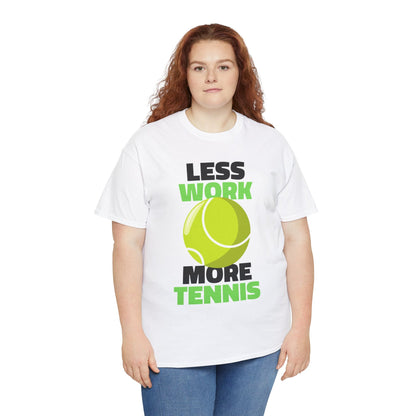 LESS WORK MORE TENNIS - Tennis Basic Tee