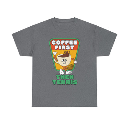 COFFEE FIRST, THEN TENNIS 2 - Tennis Basic Tee