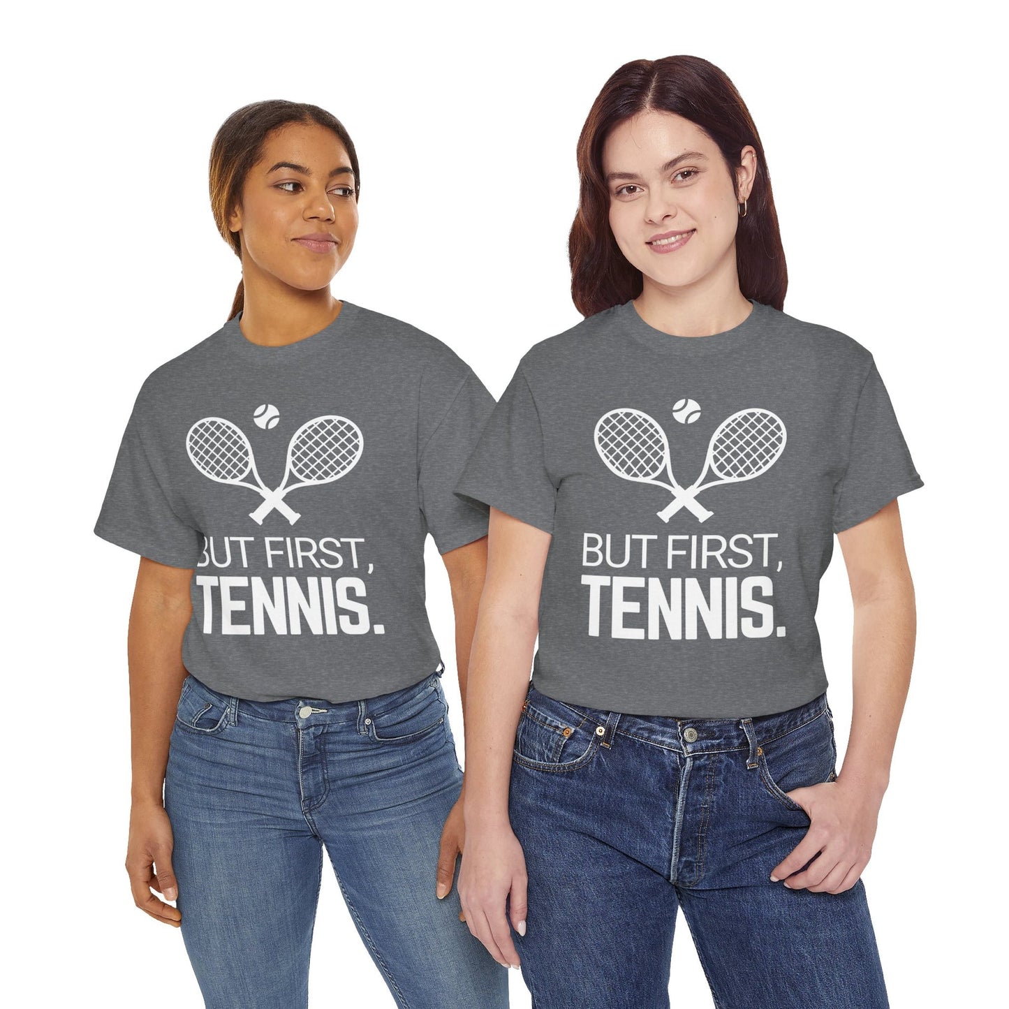 BUT FIRST, TENNIS 2 - Tennis Basic Tee