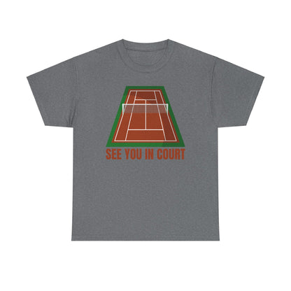 SEE YOU IN COURT 1 - Tennis Basic Tee