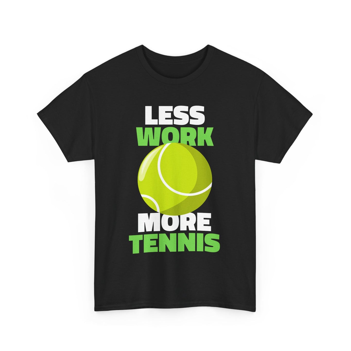 LESS WORK MORE TENNIS - Tennis Basic Tee