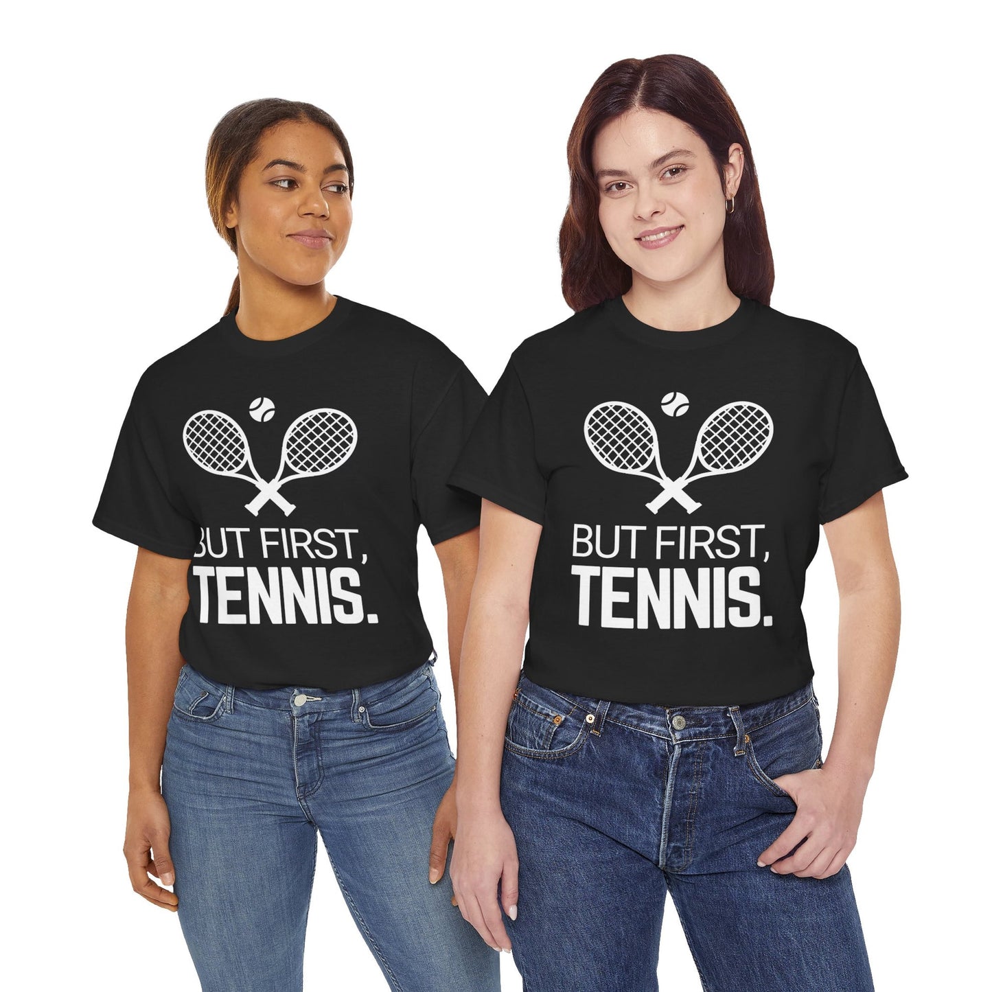 BUT FIRST, TENNIS 2 - Tennis Basic Tee