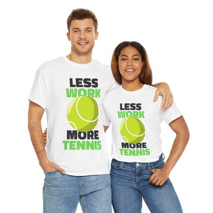 LESS WORK MORE TENNIS - Tennis Basic Tee