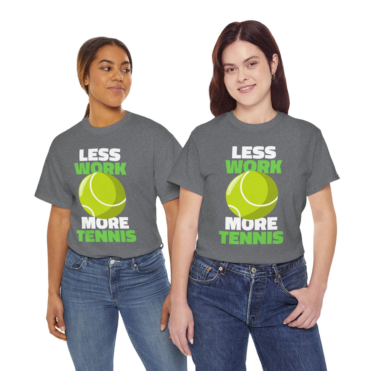 LESS WORK MORE TENNIS - Tennis Basic Tee