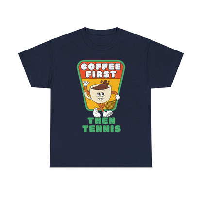 COFFEE FIRST, THEN TENNIS 2 - Tennis Basic Tee