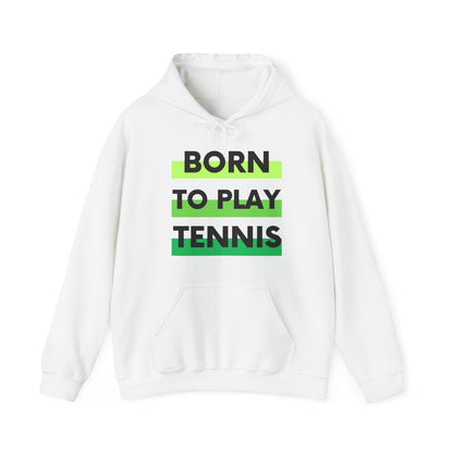 BORN TO PLAY TENNIS - Tennis Hoodie