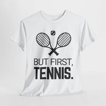 BUT FIRST, TENNIS 2 - Tennis Basic Tee