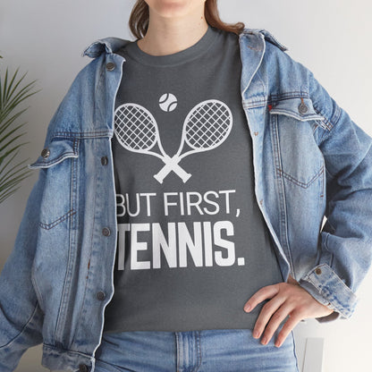 BUT FIRST, TENNIS 2 - Tennis Basic Tee