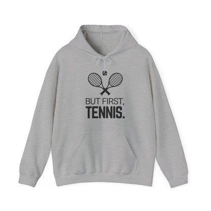 BUT FIRST, TENNIS 2 - Tennis Hoodie