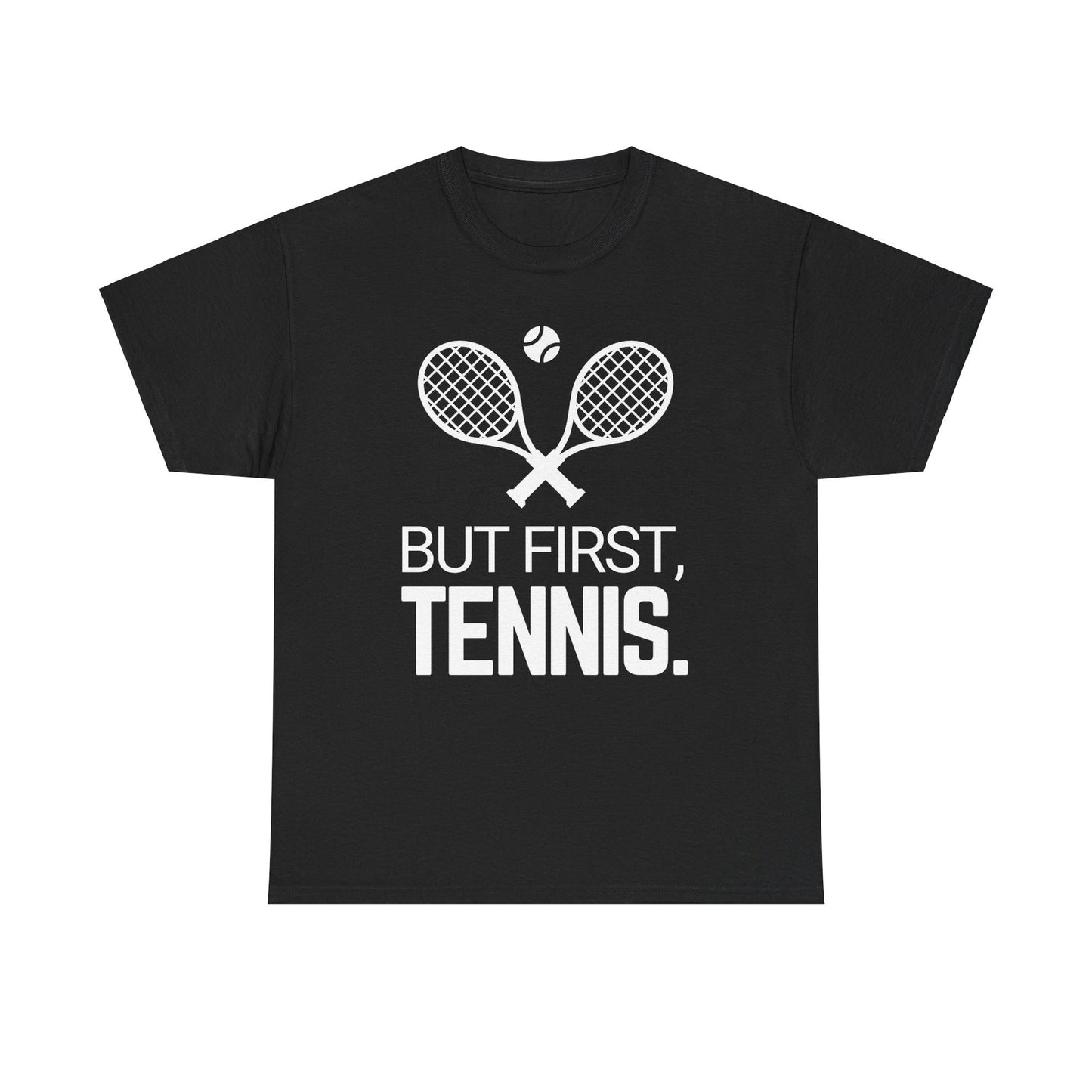 BUT FIRST, TENNIS 2 - Tennis Basic Tee