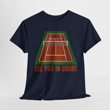 SEE YOU IN COURT 1 - Tennis Basic Tee