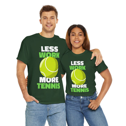 LESS WORK MORE TENNIS - Tennis Basic Tee