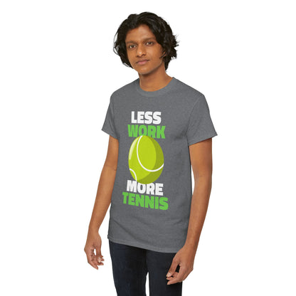 LESS WORK MORE TENNIS - Tennis Basic Tee