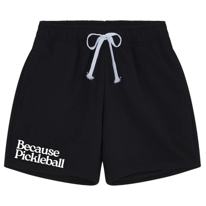 BECAUSE PICKLEBALL - Sweatshort (Pickleball)