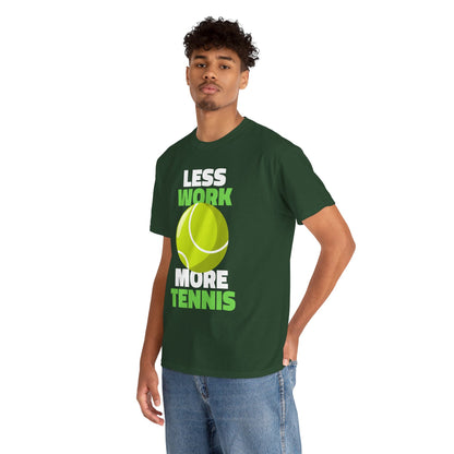 LESS WORK MORE TENNIS - Tennis Basic Tee