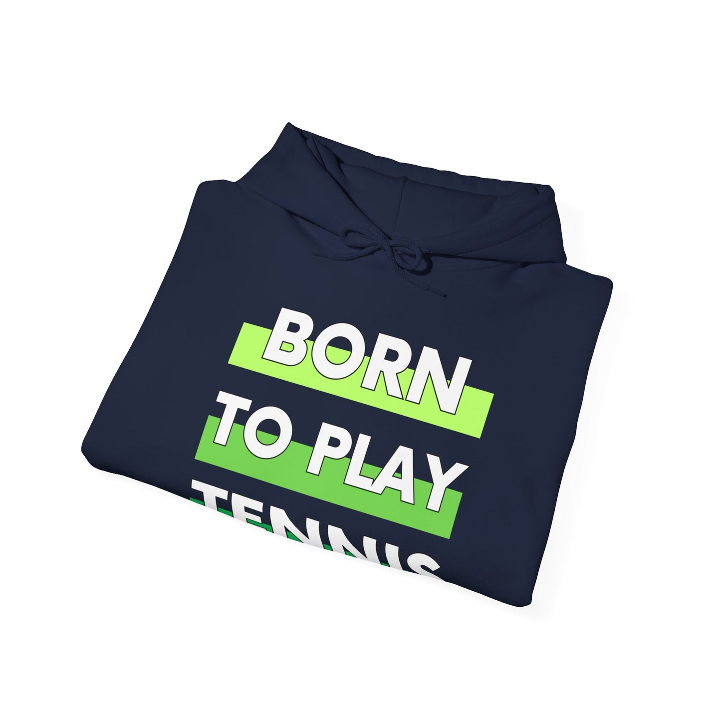 BORN TO PLAY TENNIS - Tennis Hoodie