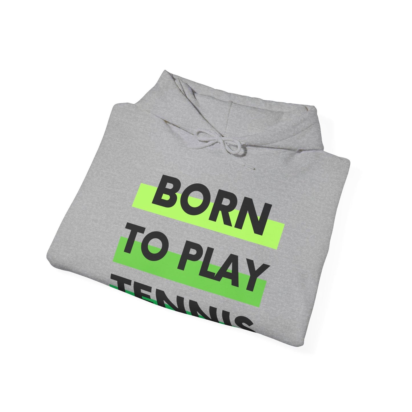 BORN TO PLAY TENNIS - Tennis Hoodie