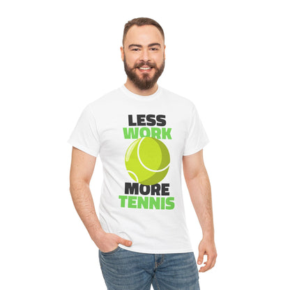 LESS WORK MORE TENNIS - Tennis Basic Tee