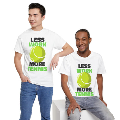 LESS WORK MORE TENNIS - Tennis Basic Tee