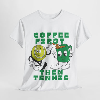 COFFEE FIRST, THEN TENNIS 1 - Tennis Basic Tee