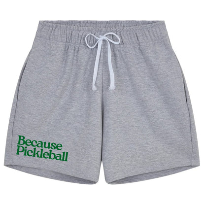 BECAUSE PICKLEBALL - Sweatshort (Pickleball)