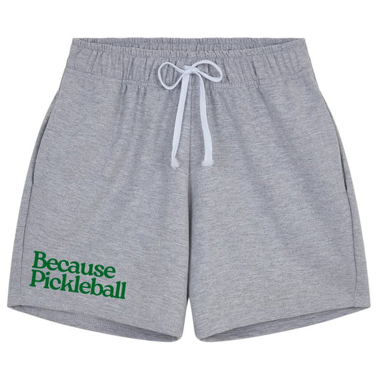 BECAUSE PICKLEBALL - Sweatshort (Pickleball)