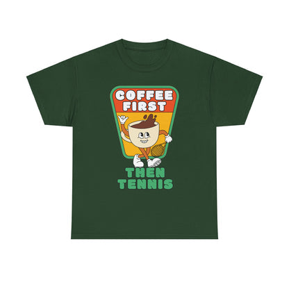 COFFEE FIRST, THEN TENNIS 2 - Tennis Basic Tee