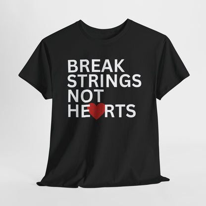 BREAK STRINGS NOT HEARTS - Tennis Basic Tee