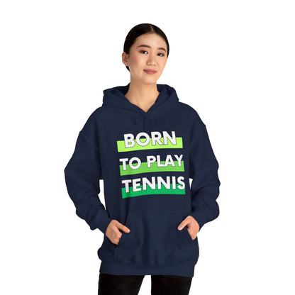 BORN TO PLAY TENNIS - Tennis Hoodie