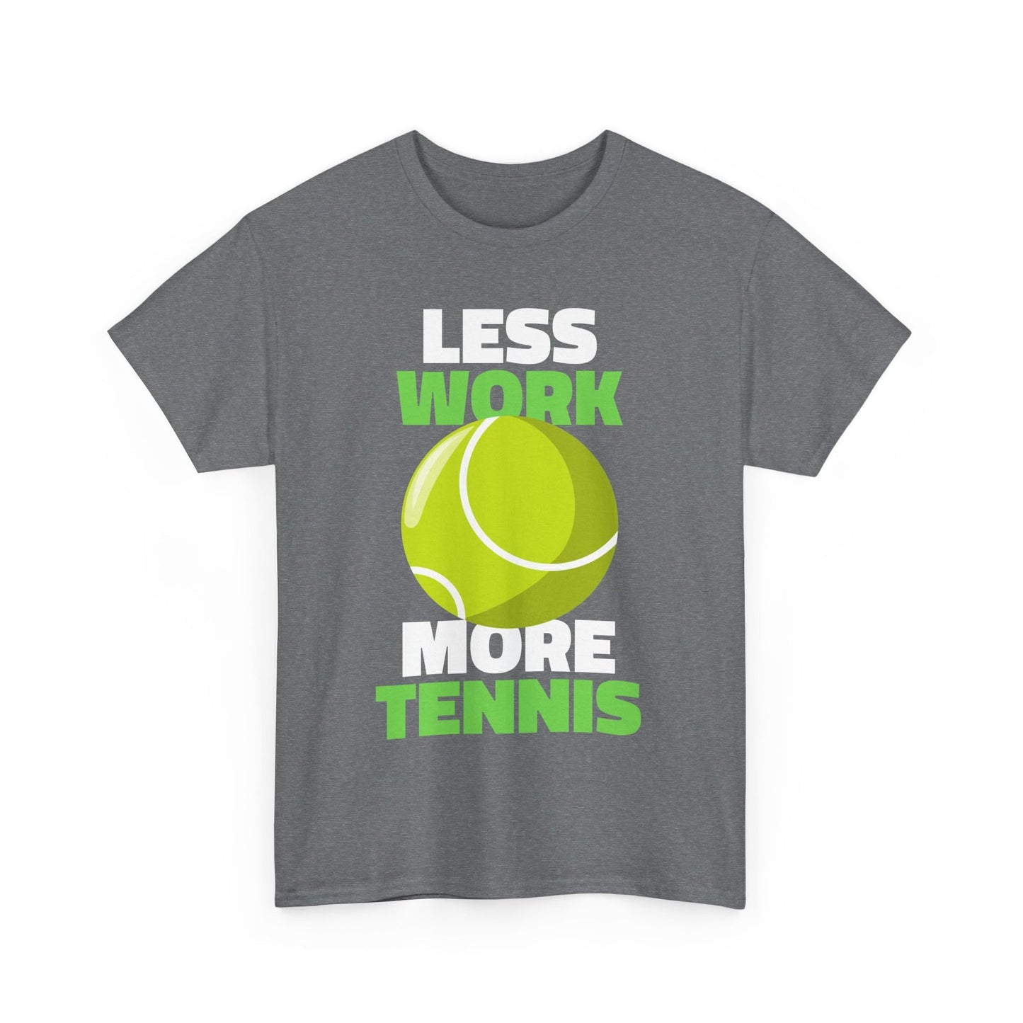 LESS WORK MORE TENNIS - Tennis Basic Tee