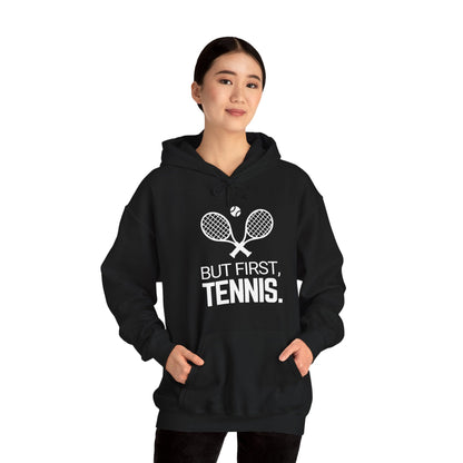 BUT FIRST, TENNIS 2 - Tennis Hoodie