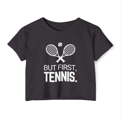 BUT FIRST, TENNIS - Crop Top