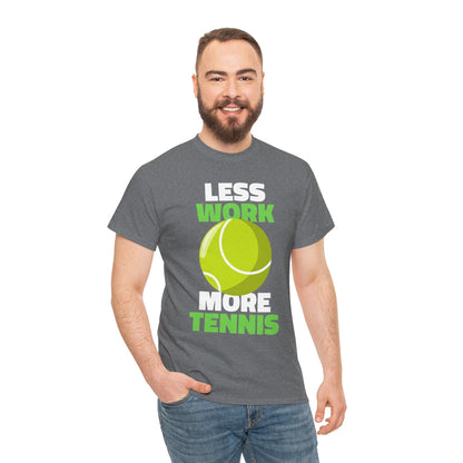 LESS WORK MORE TENNIS - Tennis Basic Tee