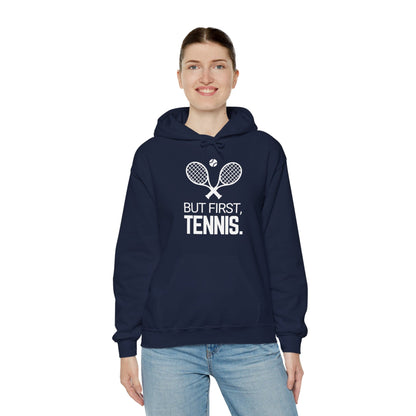 BUT FIRST, TENNIS 2 - Tennis Hoodie