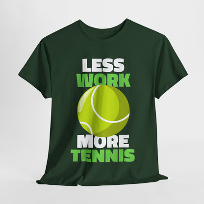 LESS WORK MORE TENNIS - Tennis Basic Tee