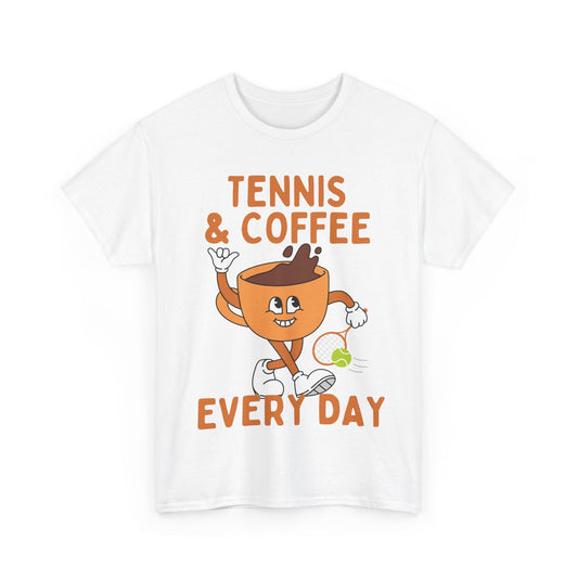 TENNIS & COFFEE EVERY DAY - Tennis Basic Tee