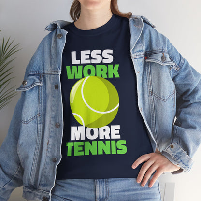 LESS WORK MORE TENNIS - Tennis Basic Tee