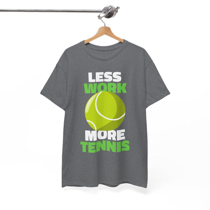 LESS WORK MORE TENNIS - Tennis Basic Tee