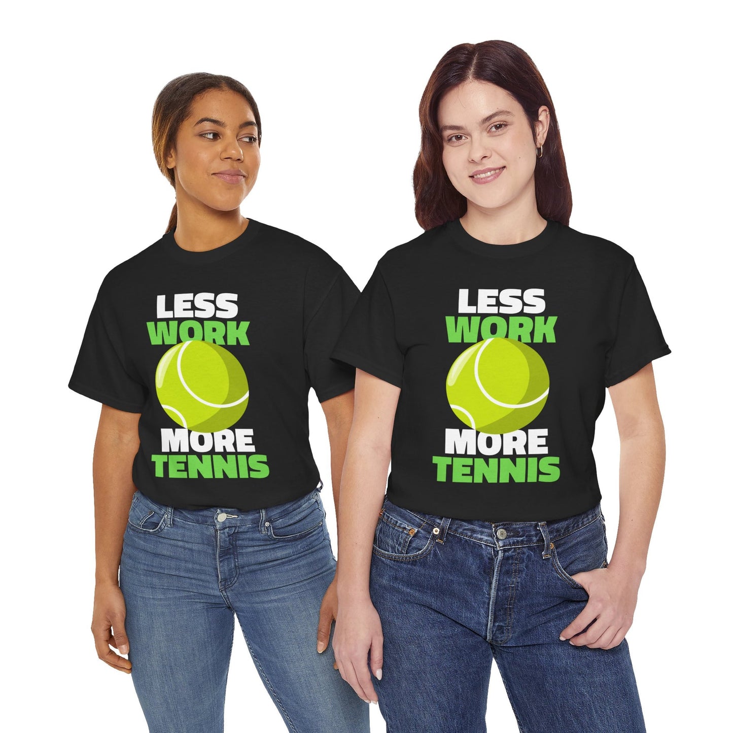 LESS WORK MORE TENNIS - Tennis Basic Tee