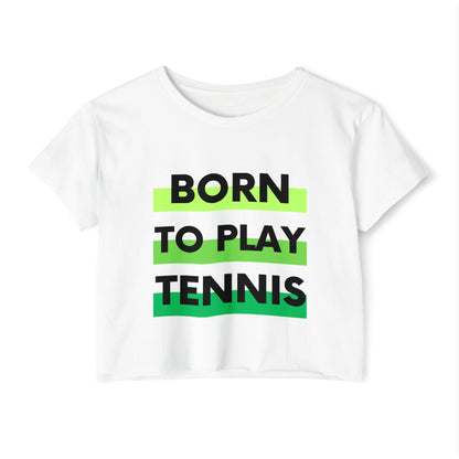 BORN TO PLAY TENNIS - Crop Top