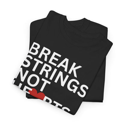 BREAK STRINGS NOT HEARTS - Tennis Basic Tee