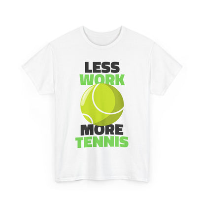 LESS WORK MORE TENNIS - Tennis Basic Tee