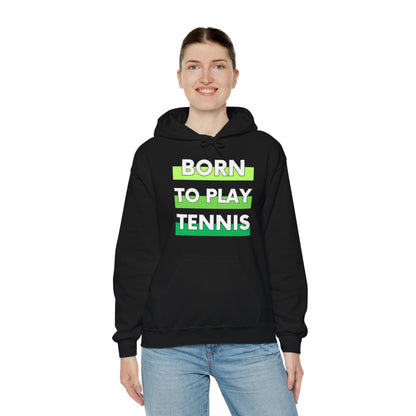 BORN TO PLAY TENNIS - Tennis Hoodie