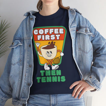 COFFEE FIRST, THEN TENNIS 2 - Tennis Basic Tee