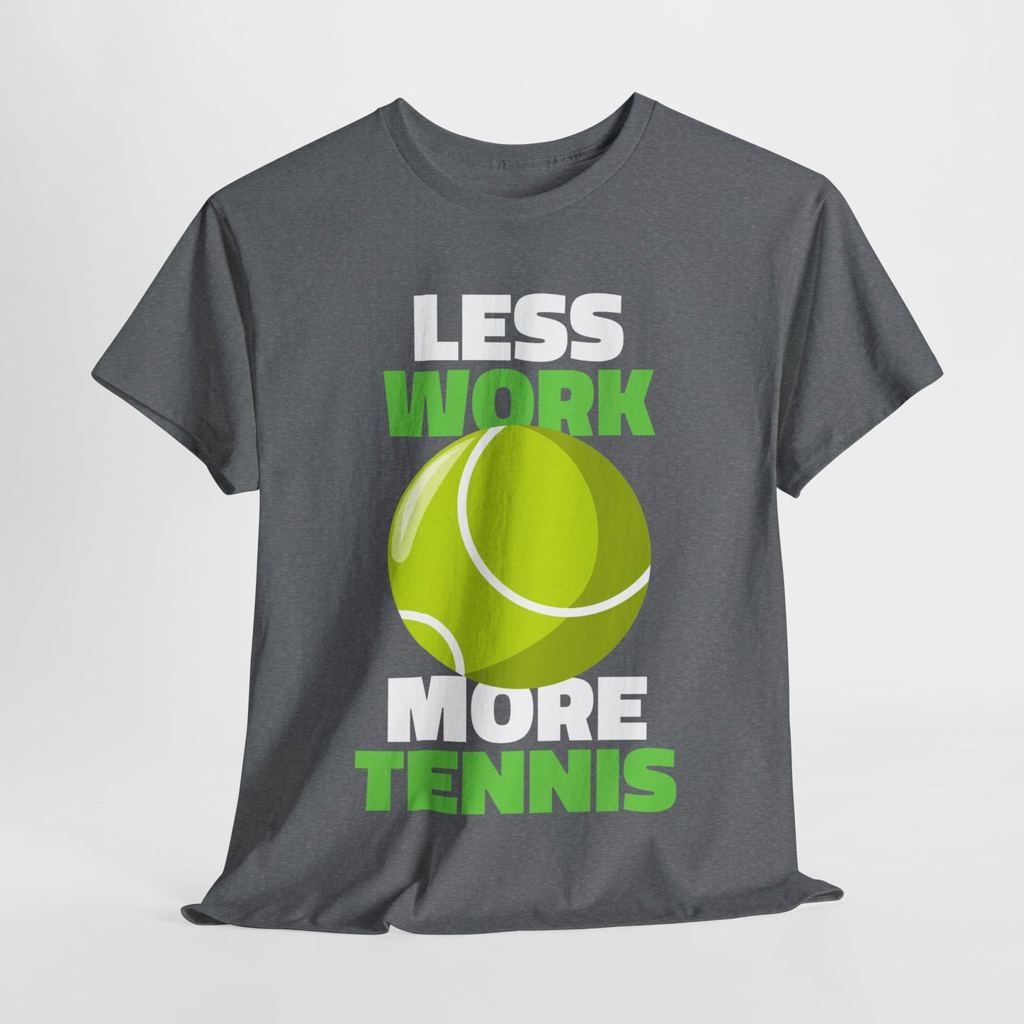 LESS WORK MORE TENNIS - Tennis Basic Tee