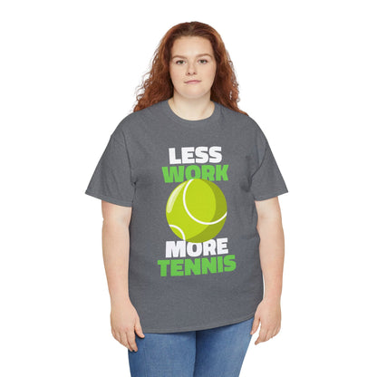 LESS WORK MORE TENNIS - Tennis Basic Tee