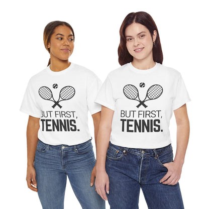 BUT FIRST, TENNIS 2 - Tennis Basic Tee