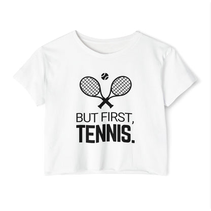 BUT FIRST, TENNIS - Crop Top